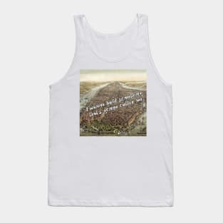 I wanna build something that's gonna outlive me - historic new york inspired by hamilton Tank Top